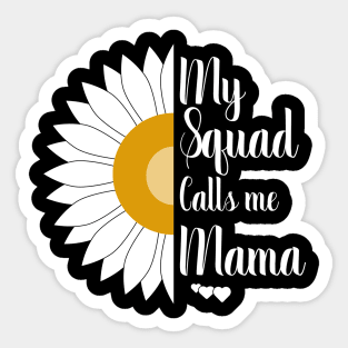 my squad calls me mama Sticker